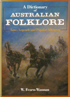 Seller image for A DICTIONARY OF AUSTRALIAN FOLKLORE. for sale by Black Stump Books And Collectables