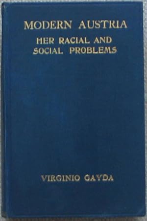 Modern Austria - Her Racial and Social Problems, with a study of Italia Irredenta