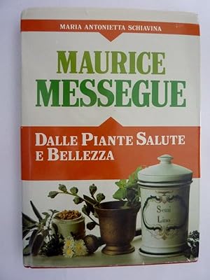 MAURICE MESSEGUE' Dalle Piante Salute e Bellezza