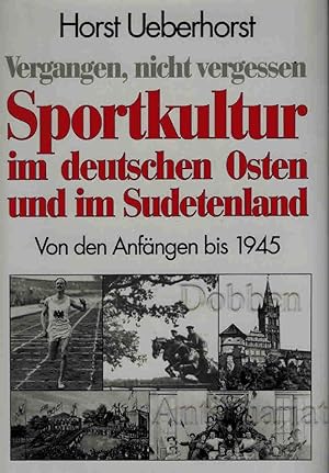 Sportkultur im deutschen Osten und im Sudetenland. Von den Anfängen bis 1945.