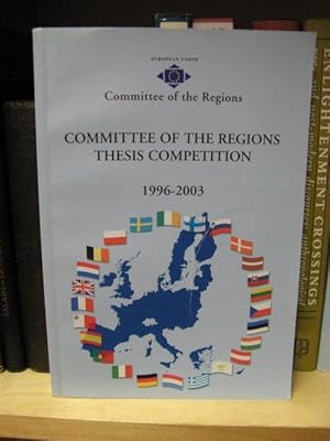 Bild des Verkufers fr Committee of the Regions Thesis Competition 1996 - 2003 zum Verkauf von PsychoBabel & Skoob Books