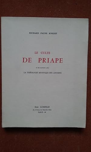 Seller image for Le culte de Priape et ses rapports avec la thologie mystique des Anciens for sale by Librairie de la Garenne
