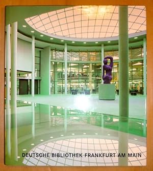 Deutsche Bibliothek Frankfurt am Main. Ein Dialog zwischen Architekten und Bibliothekaren. Eine V...