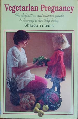 Seller image for Vegetarian Pregnancy: The Definitive Nutritional Guide to Having a Healthy Baby for sale by knew_4_you