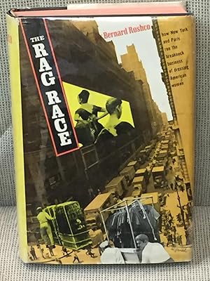 Imagen del vendedor de The Rag Race, How New York and Paris Run the Breakneck Business of Dressing American Women a la venta por My Book Heaven