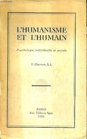 Bild des Verkufers fr L'HUMANISME ET L'HUMAIN - PSYCHOLOGIE INDIVIDUELLE ET SOCIALE. zum Verkauf von Le-Livre