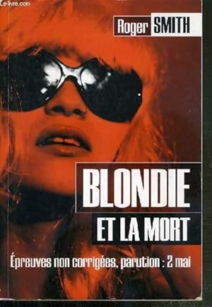 Seller image for BLONDIE ET LA MORT - EPREUVES NON CORRIGEES, PARUTION: 2 MAI. for sale by Le-Livre