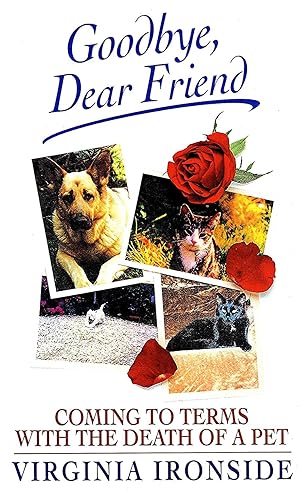 Seller image for Goodbye, Dear Friend : Coming To Terms With The Death Of A Pet : for sale by Sapphire Books