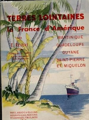 Seller image for TERRES LOINTAINES- LA FRANCE D AMERIQUE- MARTINIQUE GUADELOUPE GUYANE SAINT PIERRE ET MIQUELON for sale by Le-Livre