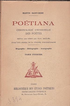 Poetiana. Chronologie universelle des poètes. Biographie - Bibliographie - Iconographie. Tome pre...