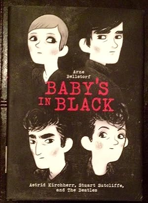 Baby's in Black: Astrid Kirchherr, Stuart Sutcliffe, and The Beatles (Inscribed Copy with drawing)