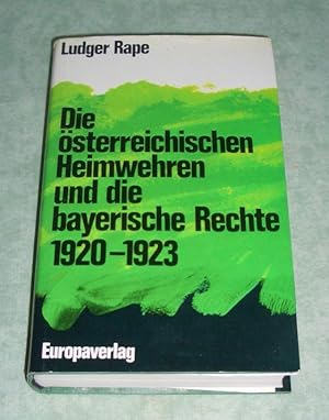 Die österreichischen Heimwehren und die bayerische Rechte 1920-1923.