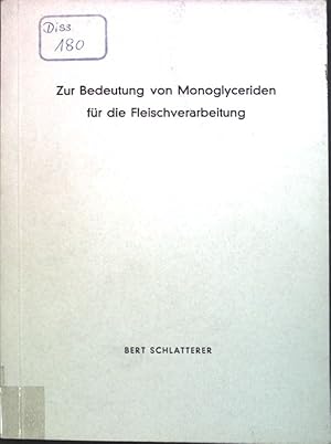 Seller image for Zur Bedeutung von Monoglyceriden fr die Fleischverarbeitung; Inaugural-Dissertation. for sale by books4less (Versandantiquariat Petra Gros GmbH & Co. KG)