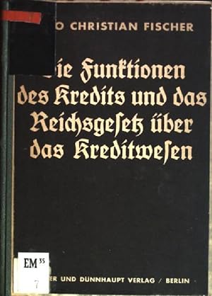 Imagen del vendedor de Die Funktionen des Kredits und das Reichsgesetz ber das Kreditwesen vom 5.12.1934 a la venta por books4less (Versandantiquariat Petra Gros GmbH & Co. KG)