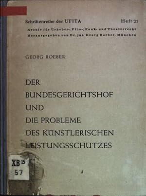 Seller image for Der Bundesgerichtshof und die Probleme des knstlerischen Leistungsschutzes Schriftenreihe der UFITA; 21 for sale by books4less (Versandantiquariat Petra Gros GmbH & Co. KG)