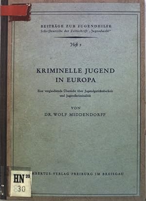 Imagen del vendedor de Kriminelle Jugend in Europa; Beitrge zur Jugendhilfe, Heft 5; a la venta por books4less (Versandantiquariat Petra Gros GmbH & Co. KG)