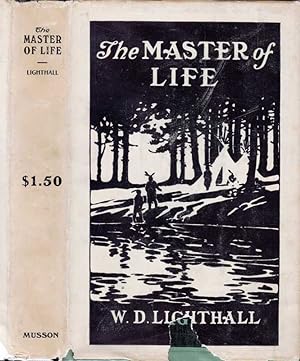 The Master of Life, A Romance of the Five Nations and of Prehistoric Montreal