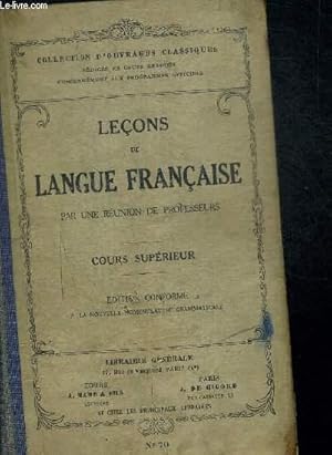 Seller image for LECONS DE LANGUE FRANCAISE PAR UNE REUNION DE PROFESSEURS - COURS SUPERIEUR for sale by Le-Livre