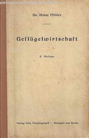 Geflügelwirtschaft. Ein Lehr und Nachschlagebuch für Theorie und Praxis.