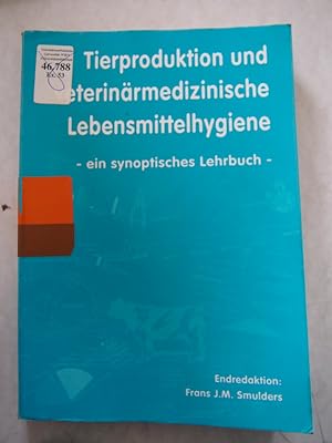 Bild des Verkufers fr Tierproduktion und veterinrmedizinische Lebensmittelhygiene. Ein synoptisches Lehrbuch. zum Verkauf von Antiquariat Bookfarm