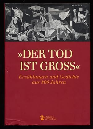 Der Tod ist groß : Erzählungen und Gedichte aus 800 Jahren.