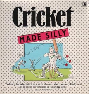 Seller image for CRICKET MADE SILLY for sale by Black Stump Books And Collectables