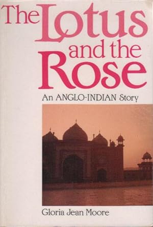 Seller image for THE LOTUS AND THE ROSE. An Anglo-Indian Story. for sale by Black Stump Books And Collectables