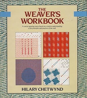 Seller image for The Weaver's Workbook: A Concise Weaving Course Based on a Creative Understanding of the Craft for sale by Mr Pickwick's Fine Old Books