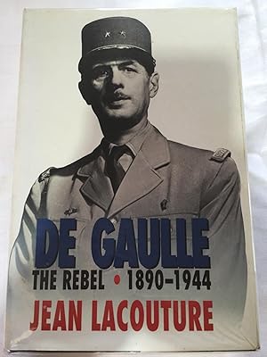 Imagen del vendedor de De Gaulle: The Rebel, 1890-1944 v. 1 a la venta por Peter's Books