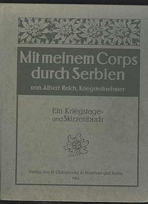 Reich mit meinem Corps durch Serbien, Kriegstage und Skizzenbuch 1. Weltkrieg, Oldenburg 1916, 64...