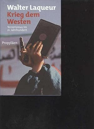 Laqueur Krieg dem Westen Terrorismus im 21. Jahrhundert, Propyläen 03, 424 Seiten