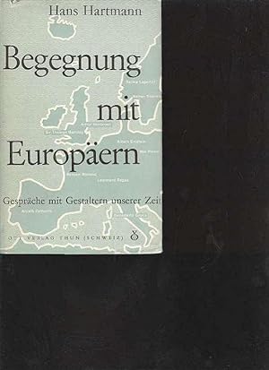 Hartmann Begegenung mit Europäern Gespräche mit Gestalten unserer Zeit, Thun 1954, 284 Seiten