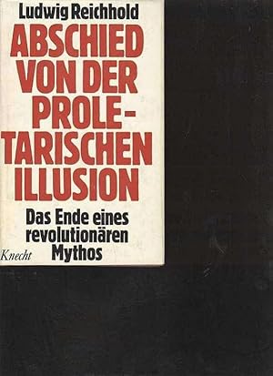 Reichhold Abschied von der proletarischen Illusion das Ende eines revolutionären Mythos, Knecht 1...