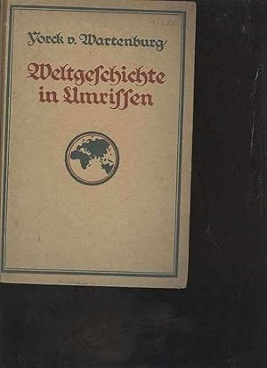 von Wartenburg Weltgeschichte in Umrissen, Mittler 1921, 575 Seiten