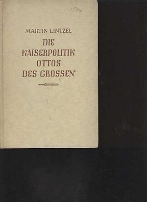 Lintzel die Kaiserpolitik Ottos des Großen, Oldenbourg 1943, 127 Seiten