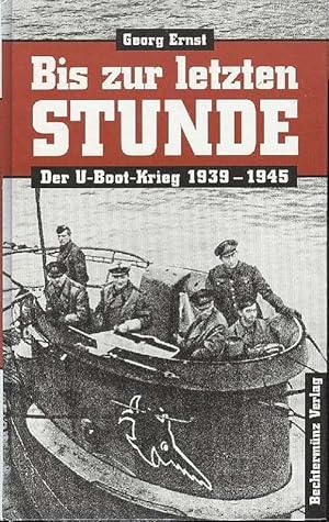 Ernst bis zur letzten Stunde Ubootkrieg 1939-45, Bechtermünz 1999, 223 Seiten