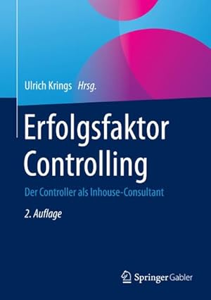 Bild des Verkufers fr Erfolgsfaktor Controlling : Der Controller als Inhouse-Consultant zum Verkauf von AHA-BUCH GmbH