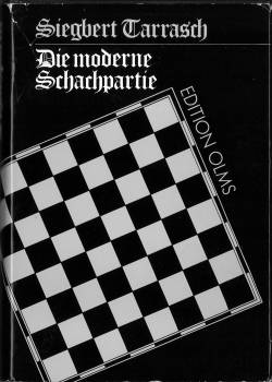 Die moderne Schachpartie. Kritische Studien über mehr als 200 ausgewählte Meisterpartien der letz...