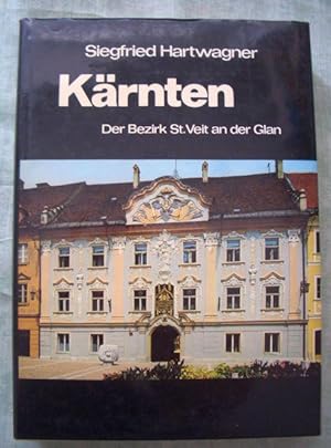 Seller image for Krnten. Der Bezirk Veit an der Glan. Seine Kunstwerke, historischen Lebens- und Siedlungsformen. for sale by Antiquariat  Lwenstein