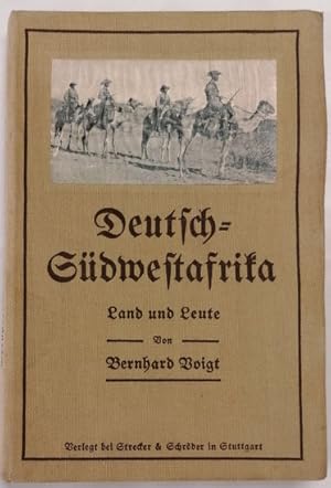 Deutsch-Südwestafrika. Land und Leute. Eine Heimatkunde für Deutschlands Jugend und Volk.