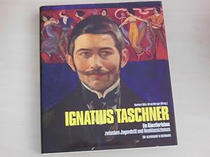 Seller image for Ignatius Taschner. Ein Knstlerleben zwischen Jugendstil und Neoklassizismus. Eine Ausstellung des Mnchner Stadtmuseums in Zusammenarbeit mit dem Georg-Kolbe-Museum Berlin; Mnchner Stadtmuseum 12.3. - 17.5.1992 . Altes Rathaus Bad Kissingen Frhjahr/Sommer 1993. for sale by Antiquariat Hamecher