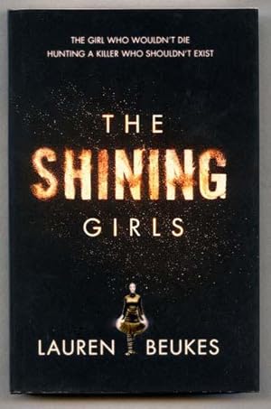 Seller image for The Shining Girls (UK Signed, Lined, Located & Dated Copy) for sale by Just Fiction Books