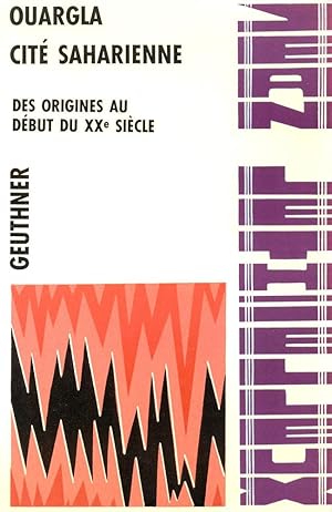 Ouargla, cité saharienne: Des origines au début du XXe siècle (Documents dhistoire maghrébine)