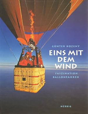 Eins mit dem Wind. Faszination Ballonfahren.