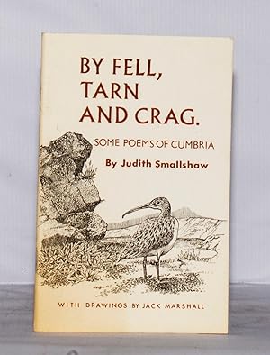 By Fell, Tarn and Crag. Some Poems of Cumbria.