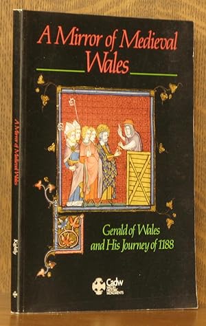 Seller image for A MIRROR OF MEDIEVAL WALES, GERALD OF WALES AND HIS JOURNEY OF 1188 for sale by Andre Strong Bookseller