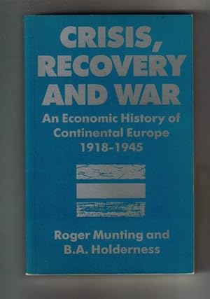 Seller image for Crisis, Recovery and War: An Economic History of Continental Europe, 1918-1945 for sale by Brogden Books