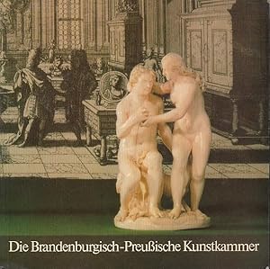 Bild des Verkufers fr Die brandenburgisch-preuische Kunstkammer. Eine Auswahl aus den alten Bestnden. zum Verkauf von Antiquariat Carl Wegner