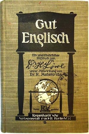 Gut Englisch. Redewendungen und Gesprächsstoffe. Eine unentbehrliche Ergänzung der grammatikalisc...