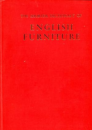 Immagine del venditore per The Shorter Dictionary of English Furniture fro the Middle Ages to the Late Georgian Period venduto da Pendleburys - the bookshop in the hills